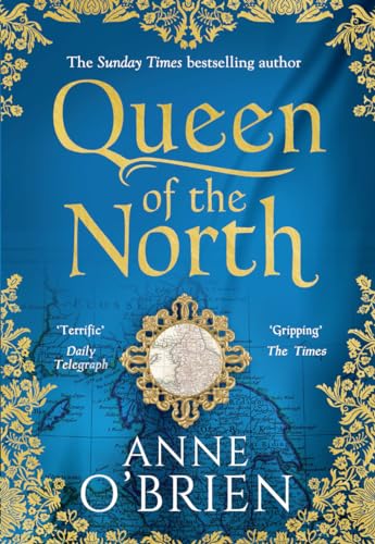 Queen of the North: Sumptuous and Evocative Historical Fiction from the Sunday Times Bestselling Author