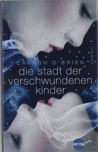 Die Stadt der verschwundenen Kinder: Roman
