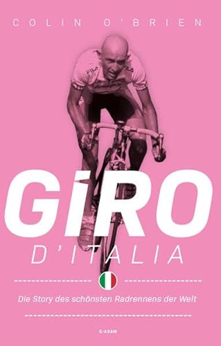 Giro d'Italia: Die Story des schönsten Radrennens der Welt von G-ADAM Verlag