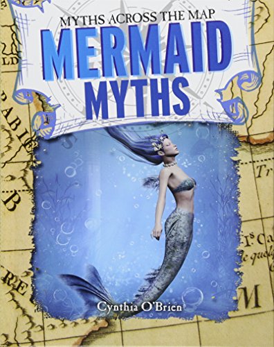 Mermaid Myths (Myths Across the Map)