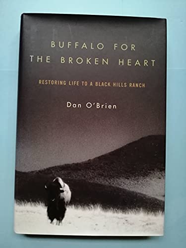 Buffalo for the Broken Heart: Restoring Life to a Black Hills Ranch