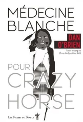 Médecine blanche pour Crazy Horse von DIABLE VAUVERT