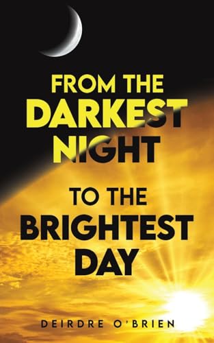 From the Darkest Night to the Brightest Day von Austin Macauley Publishers