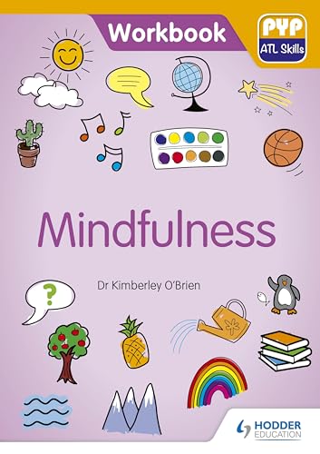 PYP ATL Skills Workbook: Mindfulness: Hodder Education Group von Hodder Education