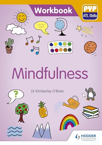 PYP ATL Skills Workbook: Mindfulness: Hodder Education Group