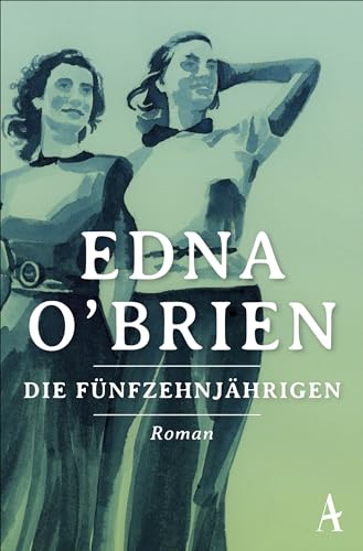 Die Fünfzehnjährigen: Roman (Country Girls Trilogie) von Atlantik Verlag