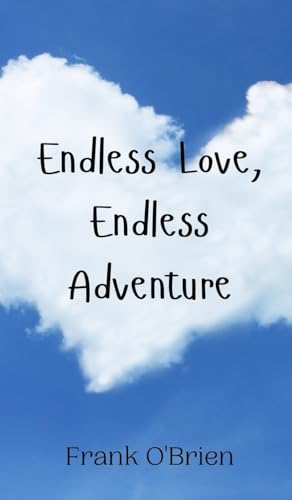 Endless Love, Endless Adventure von Creative Arts Management OÜ