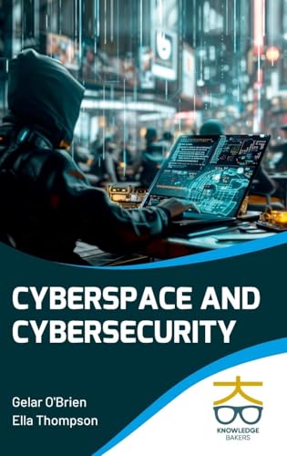 Cyberspace and Cybersecurity Cyberspace and Cybersecurity von Knowledge Bakers