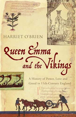 Queen Emma and the Vikings: The Woman Who Shaped the Events of 1066 Queen Emma and the Vikings: The Woman Who Shaped the Events of 1066