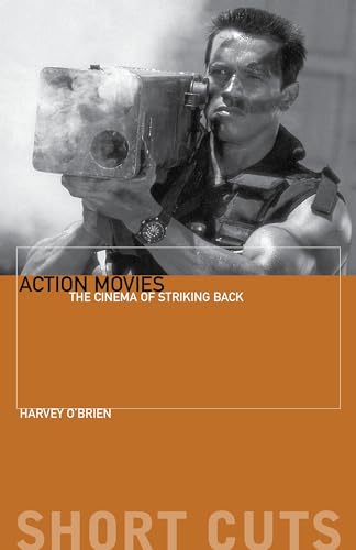 Action Movies: The Cinema of Striking Back (Short Cuts, Band 51)