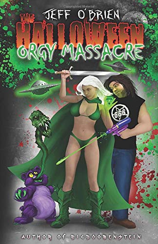 The Halloween Orgy Massacre (Ultimate Edition) von Independently published