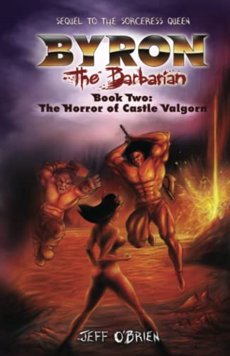 The Horror of Castle Valgorn: Byron the Barbarian: Book Two von CreateSpace Independent Publishing Platform