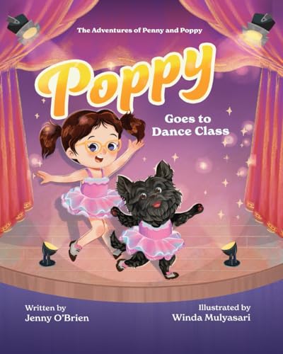 Poppy Goes to Dance Class (The Adventures of Penny and Poppy) von Live Your Dream Out Loud