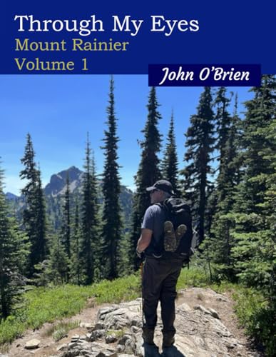 Through My Eyes: Mount Rainier Volume 1