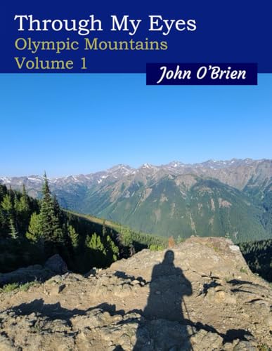 Through My Eyes: Olympic Mountains Volume 1 von Independently published