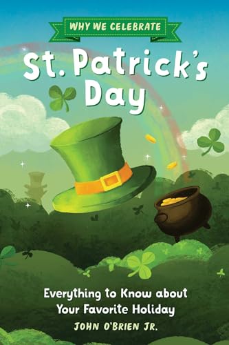 Why We Celebrate St. Patrick's Day: Everything to Know about Your Favorite Holiday von Callisto Kids