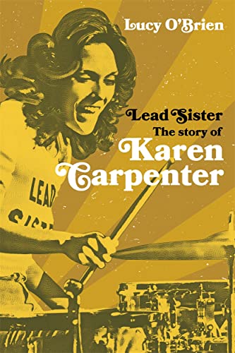 Lead Sister: The Story of Karen Carpenter: A Times Book of the Year von Nine Eight Books