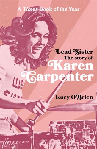 Lead Sister: The Story of Karen Carpenter: A Times Book of the Year von Nine Eight Books