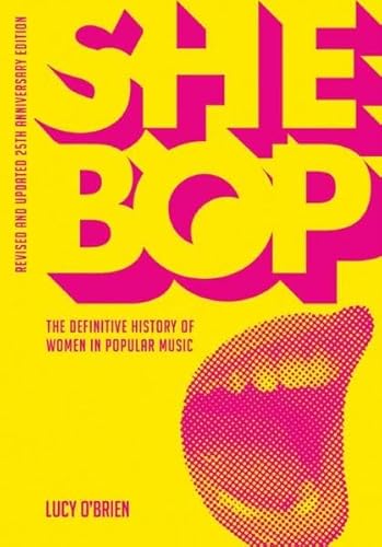 SHE BOP: The Definitive History of Women in Popular Music: Revised and Updated 25th Anniversary Edition. Englische Originalausgabe/Original English Edition.