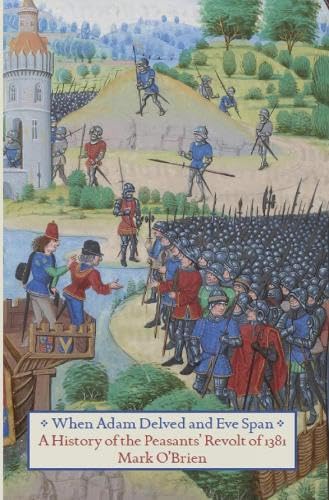 When Adam Delved And Eve Span: A History of the Peasants' Revolt von Bookmarks