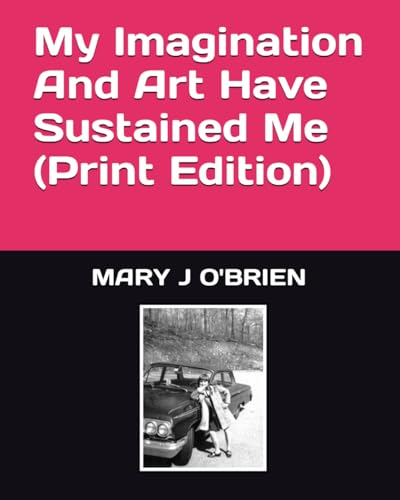 My Imagination And Art Have Sustained Me von Independently published
