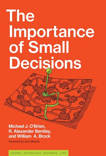 The Importance of Small Decisions (Simplicity: Design, Technology, Business, Life) von The MIT Press
