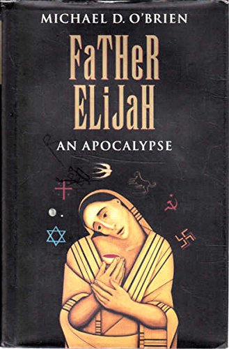 Father Elijah: An Apocalypse First edition by O'Brien, Michael published by Ignatius Press Hardcover