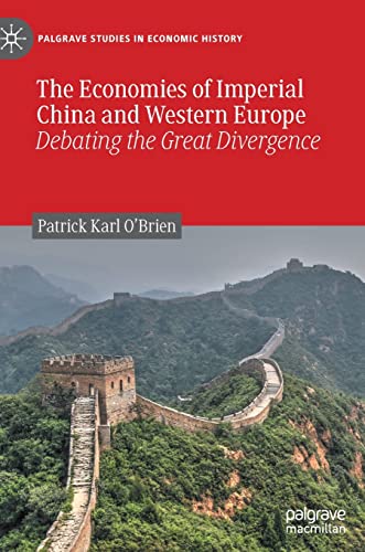 The Economies of Imperial China and Western Europe: Debating the Great Divergence (Palgrave Studies in Economic History) von MACMILLAN