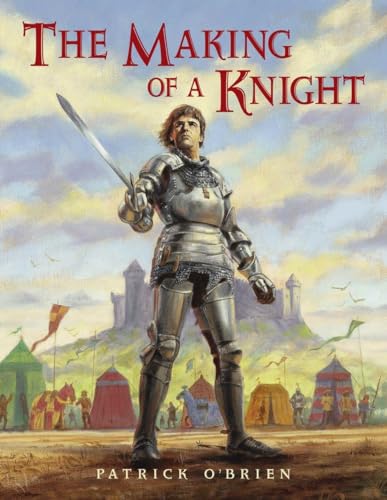 The Making of a Knight: How Sir James Earned His Armor von Charlesbridge