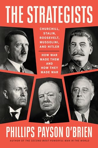 The Strategists: Churchill, Stalin, Roosevelt, Mussolini, and Hitler--How War Made Them and How They Made War von Dutton