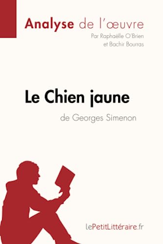 Le Chien jaune de Georges Simenon (Analyse de l'oeuvre): Analyse complète et résumé détaillé de l'oeuvre (Fiche de lecture)