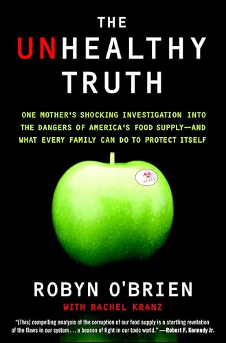 The Unhealthy Truth: One Mother's Shocking Investigation into the Dangers of America's Food Supply-- and What Every Family Can Do to Protect Itself The Unhealthy Truth: One Mother's Shocking Investigation into the Dangers of America's Food Supply-- and What Every Family Can Do to Protect Itself