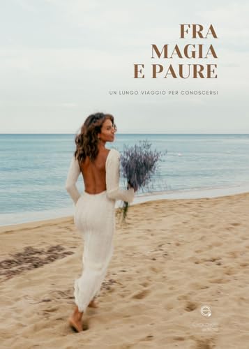 Fra magie e paure. Un lungo viaggio per conoscersi von Giacovelli Editore