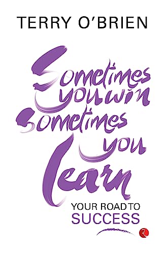 Sometimes You Win, Sometimes You Learn Your Road to Success Sometimes You Win, Sometimes You Learn Your Road to Success von Rupa Publications India
