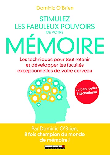 Stimulez les fabuleux pouvoirs de votre mémoire: Les techniques pour tout retenir et développer les facultés exceptionnelles Stimulez les fabuleux pouvoirs de votre mémoire: Les techniques pour tout retenir et développer les facultés exceptionnelles von LEDUC.S
