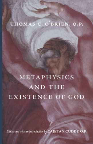 Metaphysics and the Existence of God (Thomist Tradition Series)
