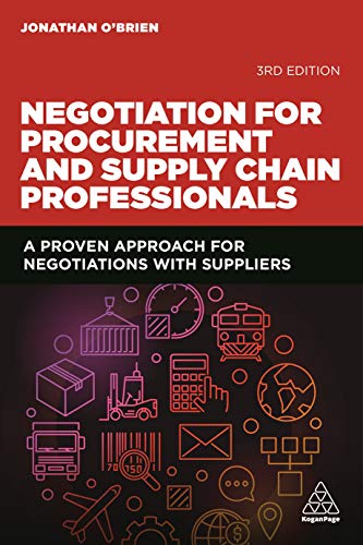 Negotiation for Procurement and Supply Chain Professionals: A Proven Approach for Negotiations with Suppliers