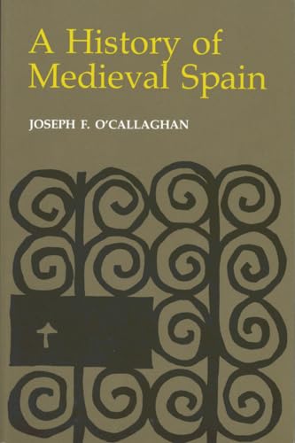 A History of Medieval Spain: Memory and Power in the New Europe (Revised) (Cornell Paperbacks) von Cornell University Press