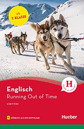 Running Out of Time: Englisch / Lektüre mit Audios online (Hueber Lektüren) von Hueber Verlag