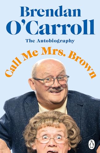 Call Me Mrs. Brown: The hilarious autobiography from the star of Mrs. Brown’s Boys von Penguin