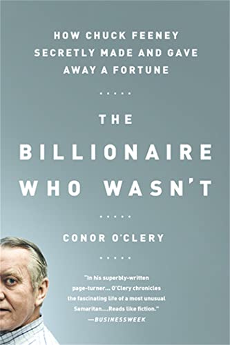 The Billionaire Who Wasn't: How Chuck Feeney Secretly Made and Gave Away a Fortune von PublicAffairs