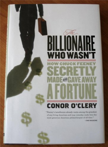 The Billionaire Who Wasn't: How Chuck Feeney Secretly Made and Gave Away a Fortune