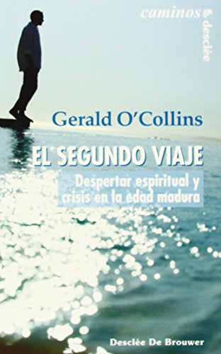 El segundo viaje : despertar espiritual y crisis en la edad madura (Caminos) von Desclée De Brouwer