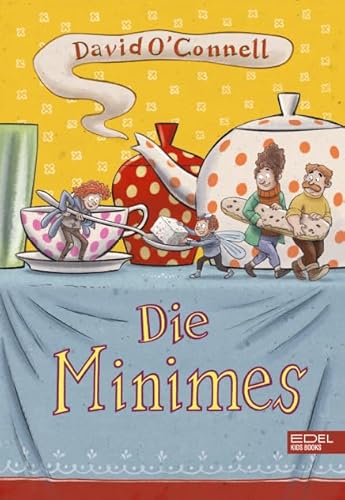 Die Minimes (Band 1): Eine turbulente Abenteuer-Geschichte mit witzigen Charakteren über Freundschaft und Mut ab 8 Jahren