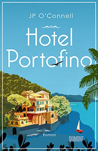 Hotel Portofino: Roman von DuMont Buchverlag GmbH