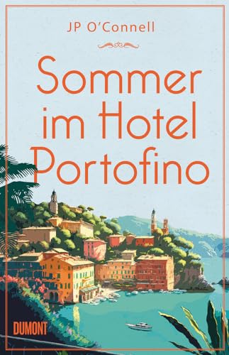 Sommer im Hotel Portofino: Roman von DuMont Buchverlag GmbH