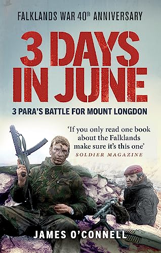 3 Days in June: 3 Para’s Battle for Mount Longdon von Monoray