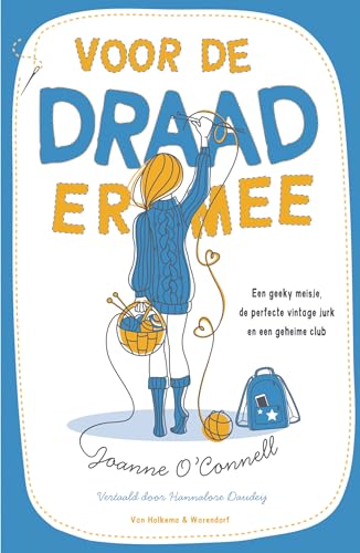 Voor de draad ermee: een geeky meisje, de perfecte vintage jurk en een geheime club Voor de draad ermee: een geeky meisje, de perfecte vintage jurk en een geheime club von Van Holkema & Warendorf