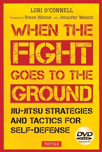 When the Fight Goes to the Ground: Jiu-Jitsu Strategies and Tactics for Self-Defense: When the Fight Goes to the Ground (Includes DVD)