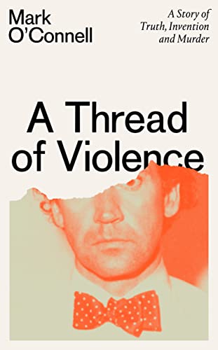 A Thread of Violence: A Story of Truth, Invention, and Murder von Granta Books